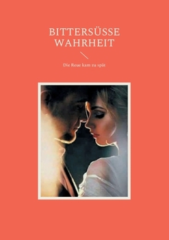 Paperback Bitters??e Wahrheit: Die Reue kam zu sp?t [German] Book