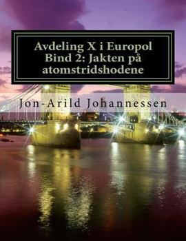 Paperback Avdeling X i Europol Bind 2: Jakten på atomstridshodene: Jakten på atomstridshodene [Norwegian] Book