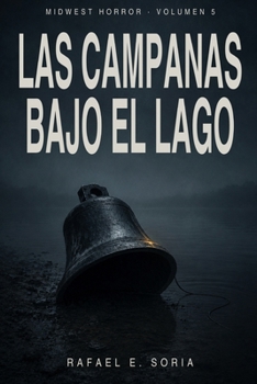 LAS CAMPANAS BAJO EL LAGO (Midwest Horror) (Spanish Edition)