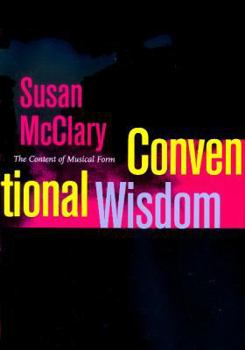 Hardcover Conventional Wisdom: The Content of Musical Form Book