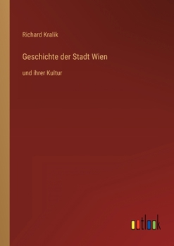 Paperback Geschichte der Stadt Wien: und ihrer Kultur [German] Book