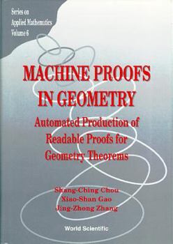 Hardcover Machine Proofs in Geometry: Automated Production of Readable Proofs for Geometry Theorems Book