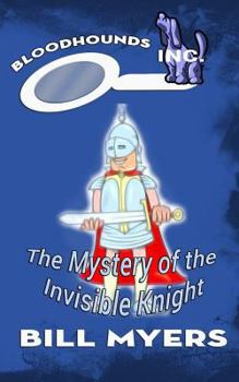 The Mystery of the Invisible Knight - Book #2 of the Bloodhounds, Inc.
