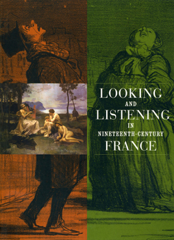 Paperback Looking and Listening in Nineteenth-Century France [With CD] Book