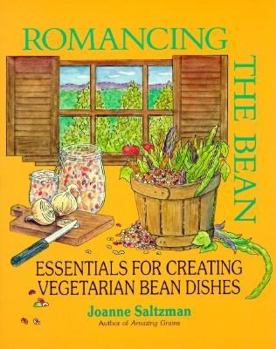 Paperback Romancing the Bean: Essentials for Creating Vegetarian Bean Dishes Book