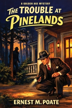 The Trouble at Pinelands: A Detective Story