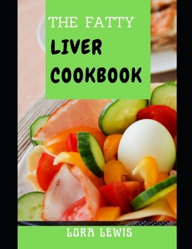 Thе Fаttу Liver Cооkbооk: Healthy Homemade Recipes And Guide To Fatty Liver Reversal And Weight Loss