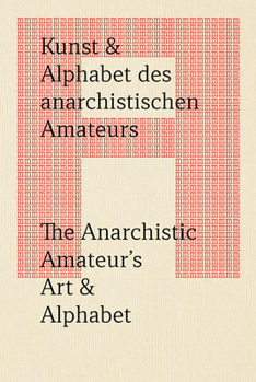 Paperback The Anarchistic Amateur's Art & Alphabet Book