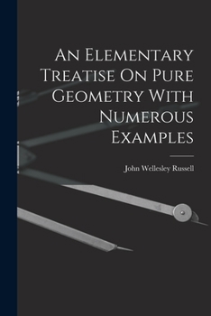 Paperback An Elementary Treatise On Pure Geometry With Numerous Examples Book