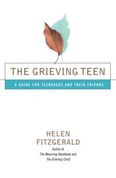 Paperback The Grieving Teen: A Guide for Teenagers and Their Friends Book