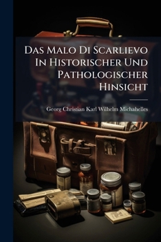 Paperback Das Malo Di Scarlievo In Historischer Und Pathologischer Hinsicht Book