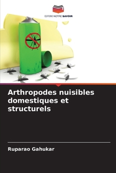 Paperback Arthropodes nuisibles domestiques et structurels [French] Book