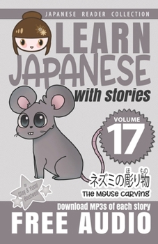 Learn Japanese with Stories Volume 17: Kicchomu-san and the Mouse Carving + Audio Download