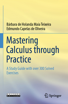 Paperback Mastering Calculus Through Practice: A Study Guide with Over 300 Solved Exercises Book