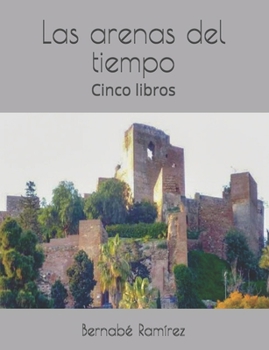 Paperback Las arenas del tiempo: Cinco libros [Spanish] Book