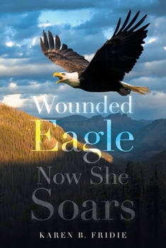 Paperback Wounded Eagle: Now She Soars Book
