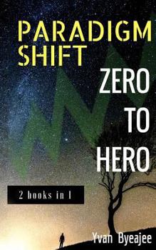Paperback Paradigm Shift & Zero To Hero: 2 books in 1 Book