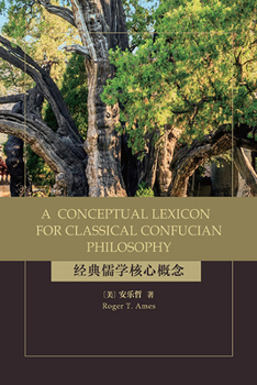 Paperback A Conceptual Lexicon for Classical Confucian Philosophy Book