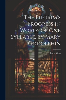 Paperback The Pilgrim's Progress in Words of One Syllable, by Mary Godolphin Book