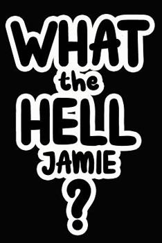 Paperback What the Hell Jamie?: College Ruled Composition Book