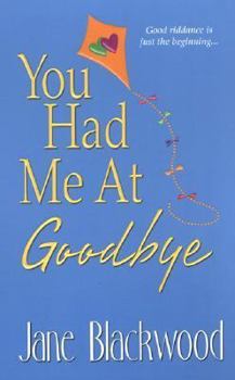 Mass Market Paperback You Had Me at Goodbye Book