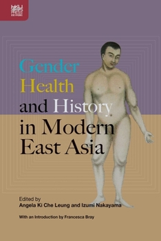 Hardcover Gender, Health, and History in Modern East Asia Book