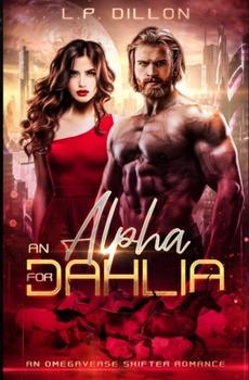 Paperback An Alpha For Dahlia: An Omegaverse Shifter Romance Book