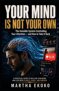 Paperback Your Mind Is Not Your Own: The Invisible System Controlling Your Attention - and How to Take It Back Book