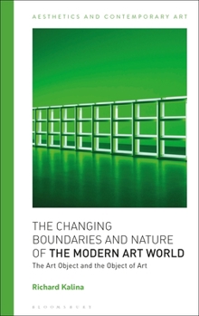 Paperback The Changing Boundaries and Nature of the Modern Art World: The Art Object and the Object of Art Book