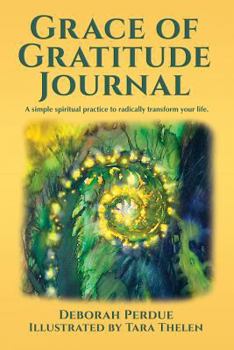 Paperback Grace of Gratitude Journal Volume 2: A Simple Spiritual Practice to Radically Transform Your Life! Book