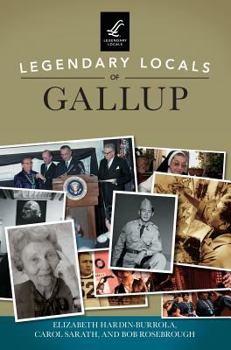 Hardcover Legendary Locals of Gallup Book