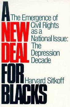 Paperback A New Deal for Blacks: The Emergence of Civil Rights as a National Issue: The Depression Decade Book