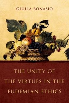 Hardcover The Unity of the Virtues in the Eudemian Ethics Book