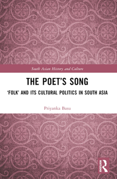 Paperback The Poet's Song: 'Folk' and its Cultural Politics in South Asia Book