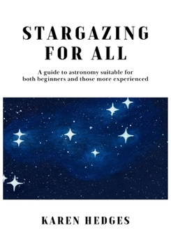 Paperback Stargazing for All: A guide to astronomy suitable for both beginners and those more experienced Book