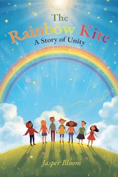 The Rainbow Kite: A Story of Unity