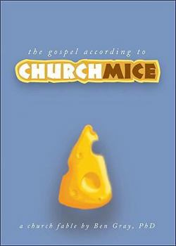 Paperback The Gospel According to Church Mice: A Church Fable Book