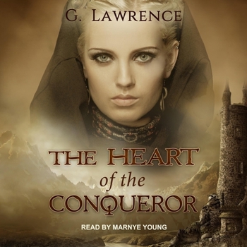 The Heart of the Conqueror - Book #1 of the Chronicles of Matilda, Lady of Flanders