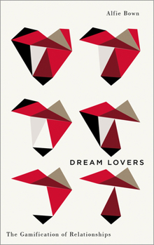 Paperback Dream Lovers: The Gamification of Relationships Book
