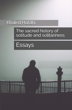 Paperback The sacred history of solitude and solitariness: essays Book