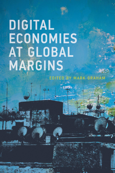 Digital Economies at Global Margins - Book  of the International Development Research Centre