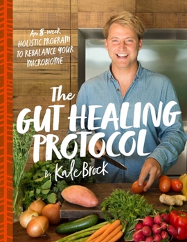 Paperback The Gut Healing Protocol: An 8-Week Holistic Program to Rebalance Your Microbiome Book