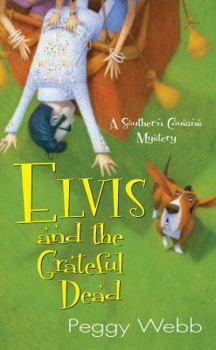 Elvis and the Grateful Dead (Southern Cousins Mysteries) - Book #2 of the A Southern Cousins Mystery