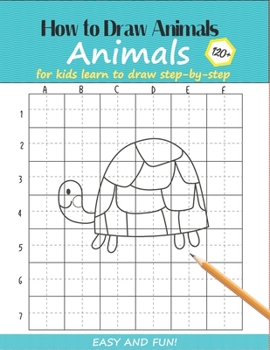 Paperback How to Draw Animals For Kids: Learn to Draw Step-by-Step Easy and Fun! To Draw Giraffe, Birds, Elephant, Lion, Dogs, Fish and Many More Creatures 12 Book