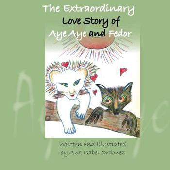 Paperback The Extraordinary Love Story of Aye Aye and Fedor Book