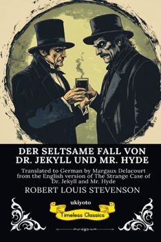 DER SELTSAME FALL VON DR. JEKYLL UND MR. HYDE German Version of The Strange Case of Dr Jekyll and Mr Hyde (German Edition)