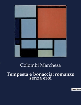 Paperback Tempesta e bonaccia: romanzo senza eroi [Italian] Book