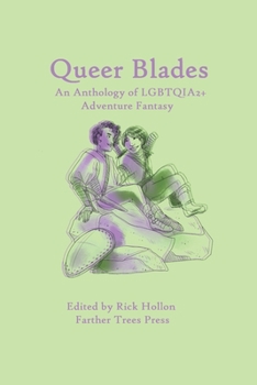 Paperback Queer Blades: An Anthology of LGBTQIA2+ Adventure Fantasy Book