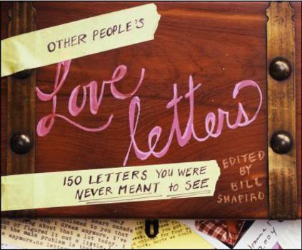 Hardcover Other People's Love Letters: 150 Letters You Were Never Meant to See Book
