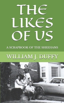 Paperback The Likes of Us: A Scrapbook of the Sheehans Book